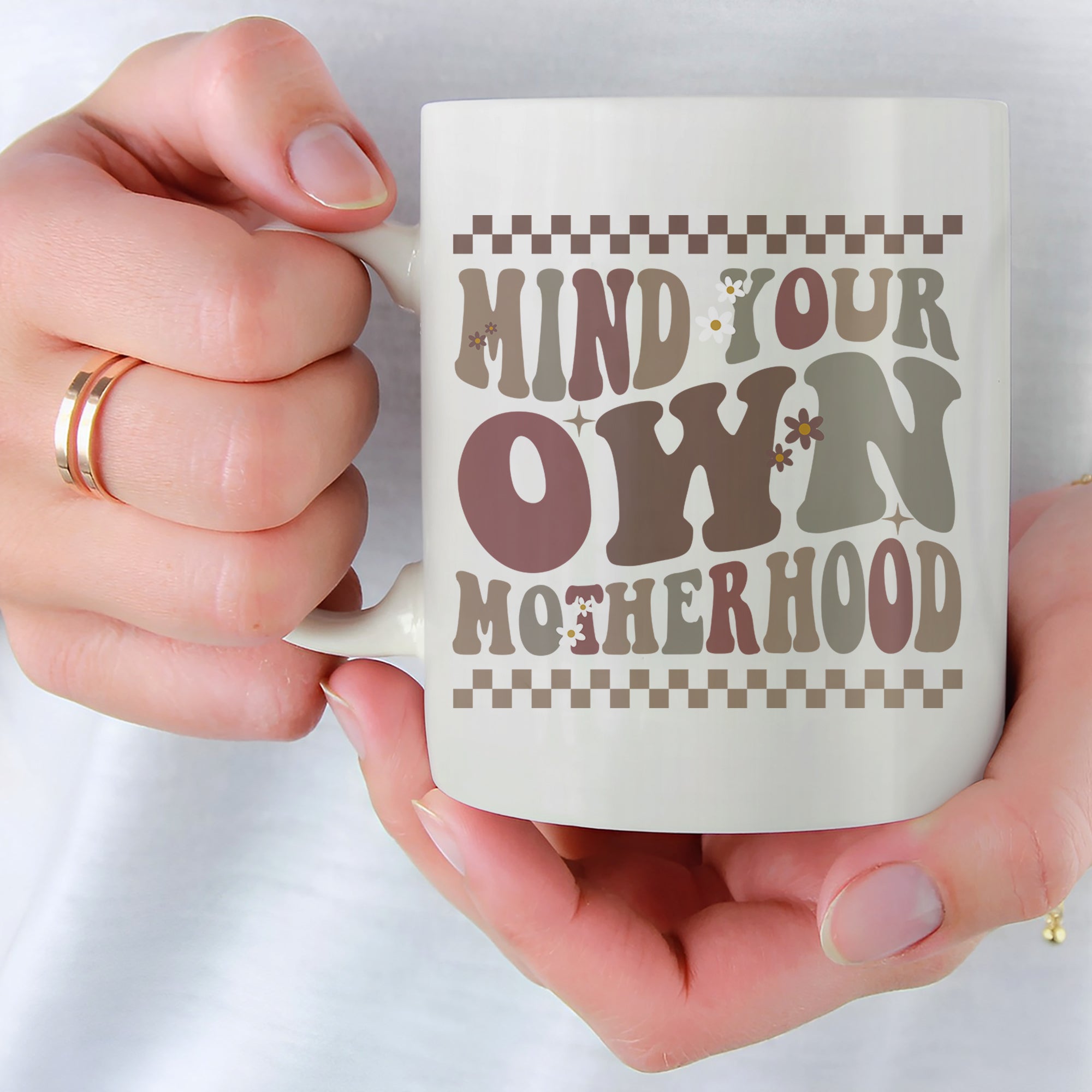 Mind Your Own Motherhood Mug