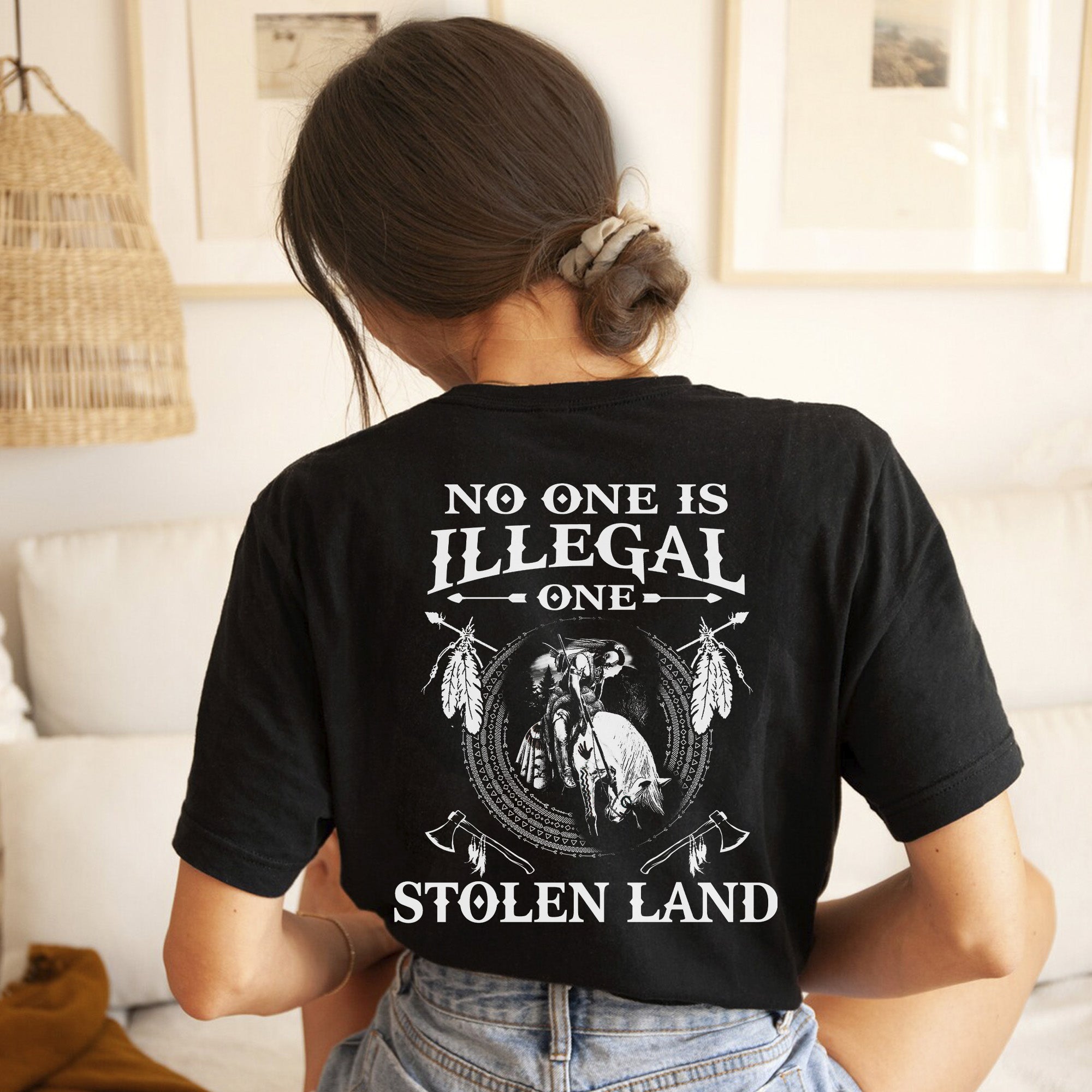 No One Is Illegal On Stolen Land. We Walk On Native Land Style 5 - One Side Unisex Back T-shirt/Hoodie/Sweatshirt