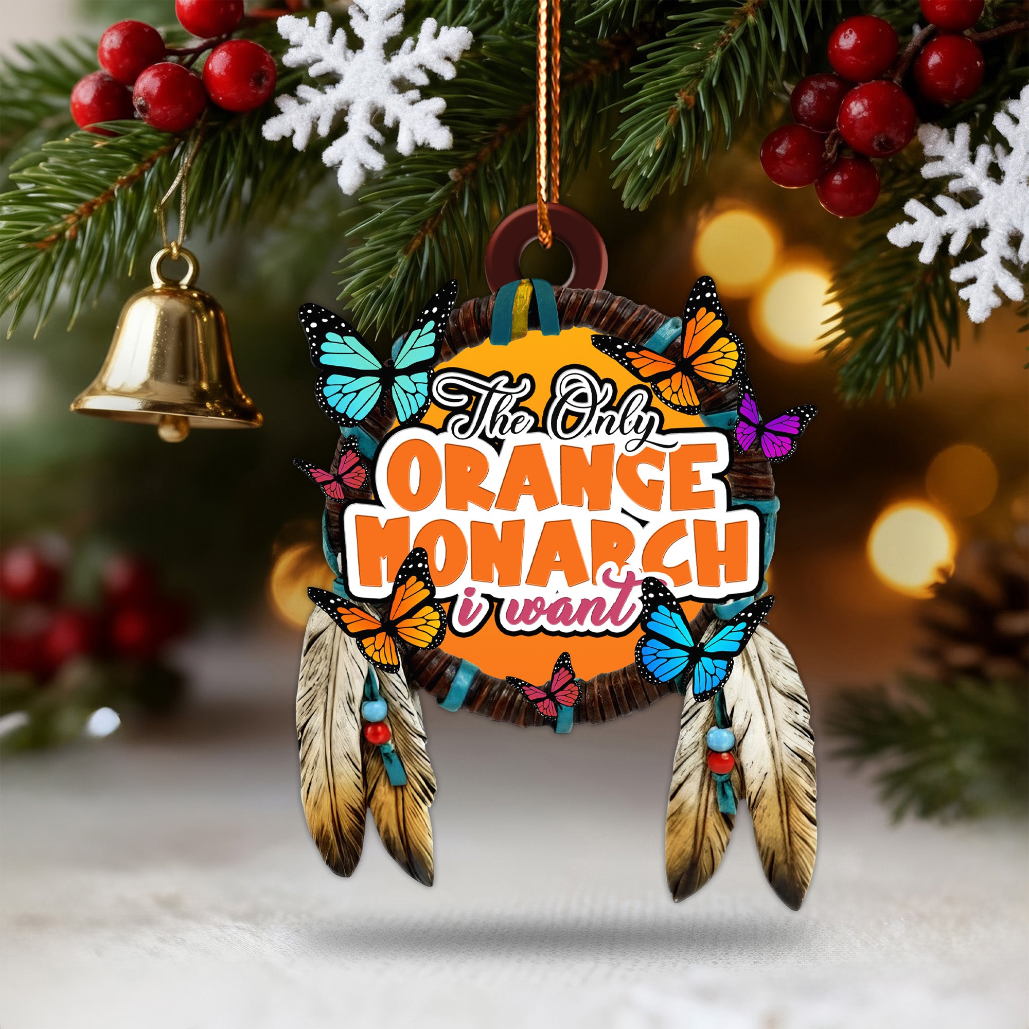The Only Orange Monarch I Want Ornament Unique Christmas Gift Decor Flat Acrylic