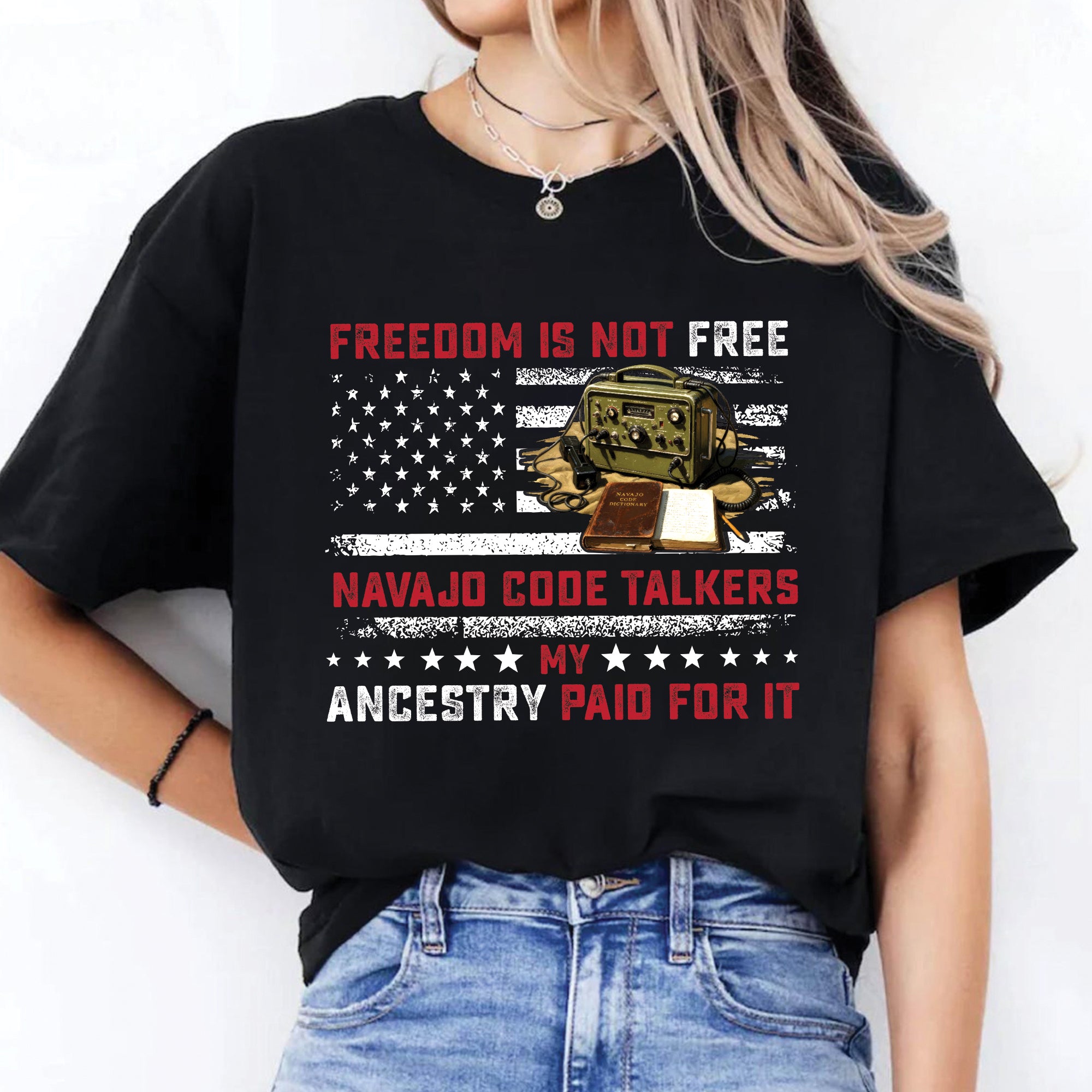 Navajo Code Talkers Heritage Freedom Is Not Free, My Ancestry Paid for It Unisex T-Shirt/T-Shirt V-Neck/Hoodie/Sweatshirt