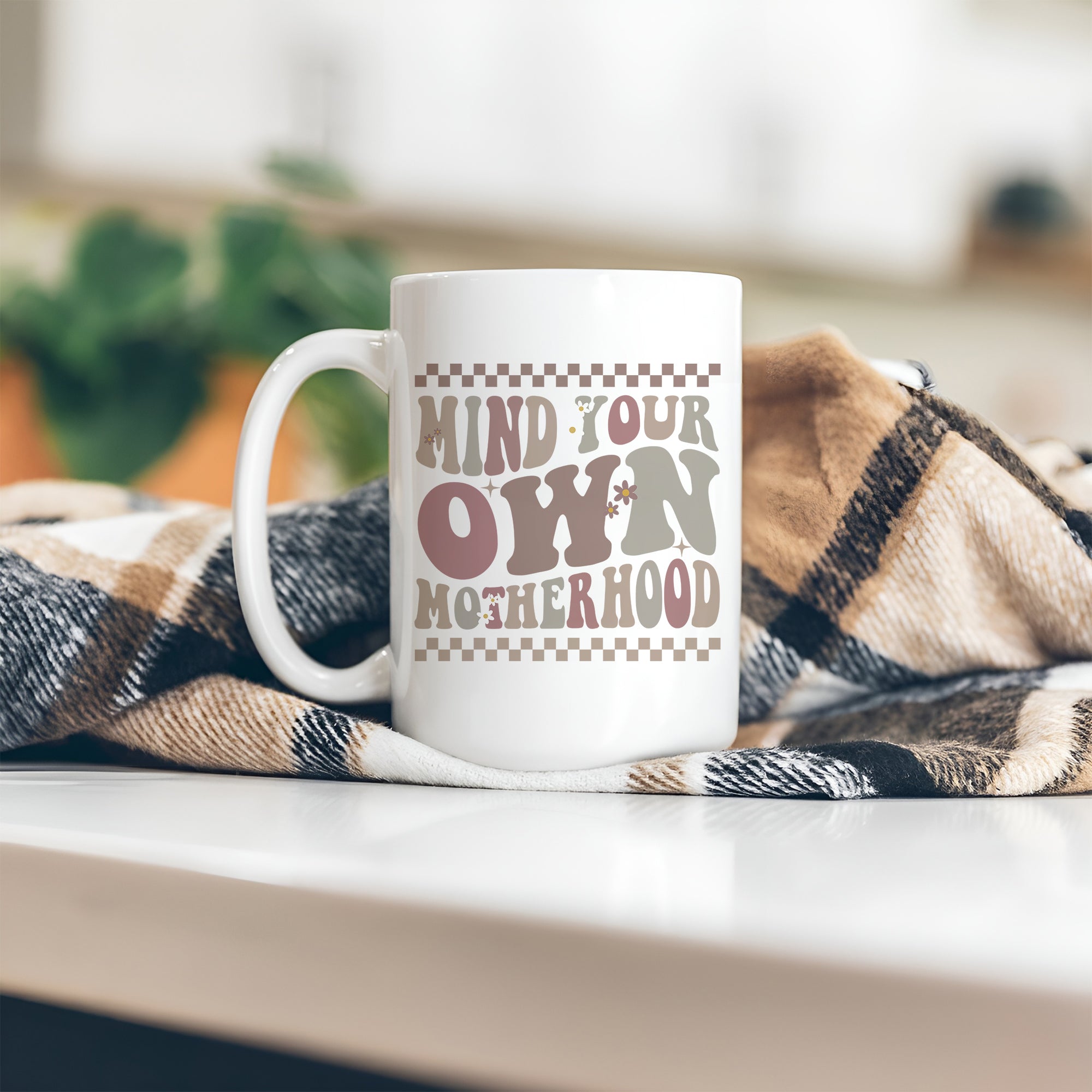 Mind Your Own Motherhood Mug
