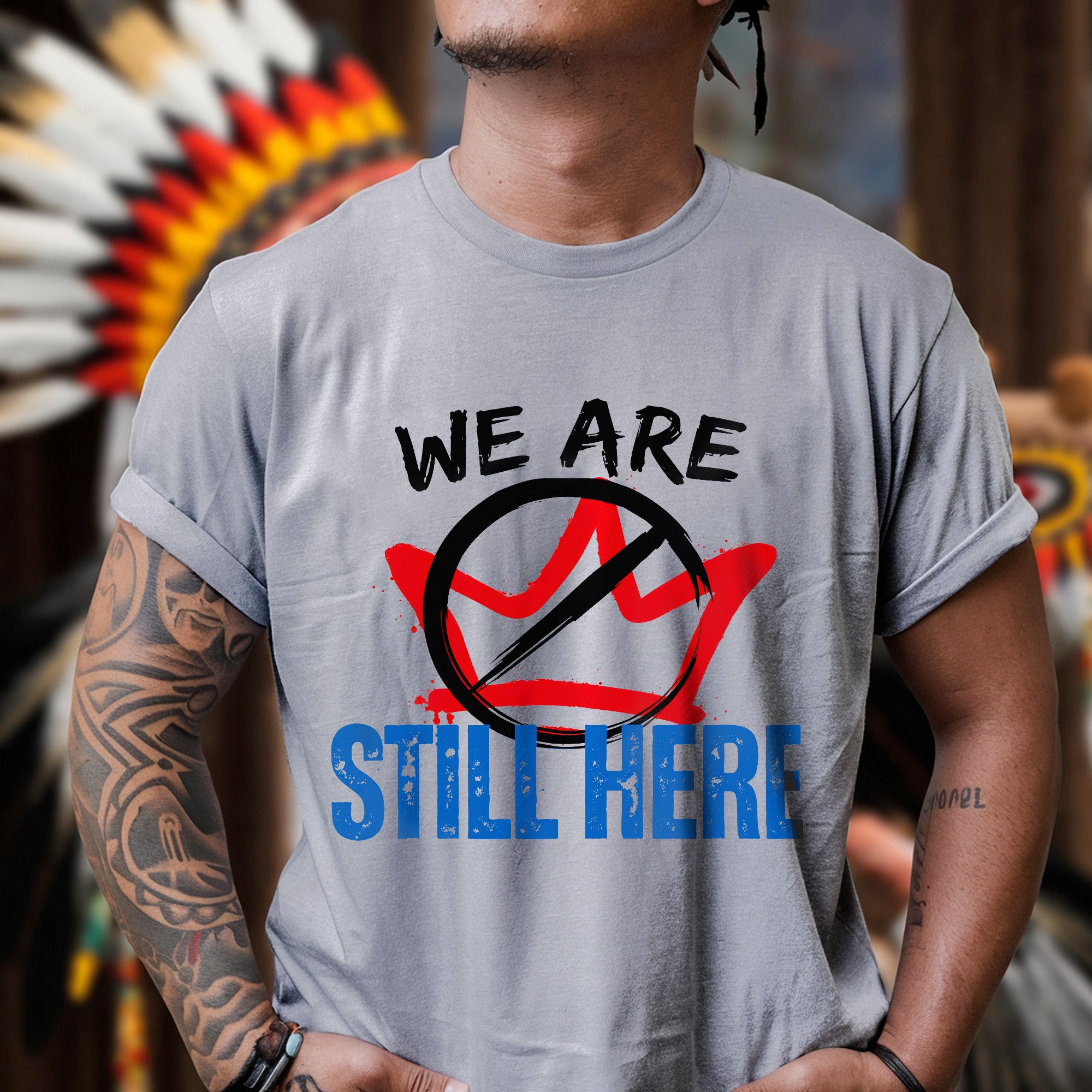 We Are Still Here - Native American Resistance Design Unisex T-shirt/T-shirt V-Neck/Hoodie/Sweatshirt
