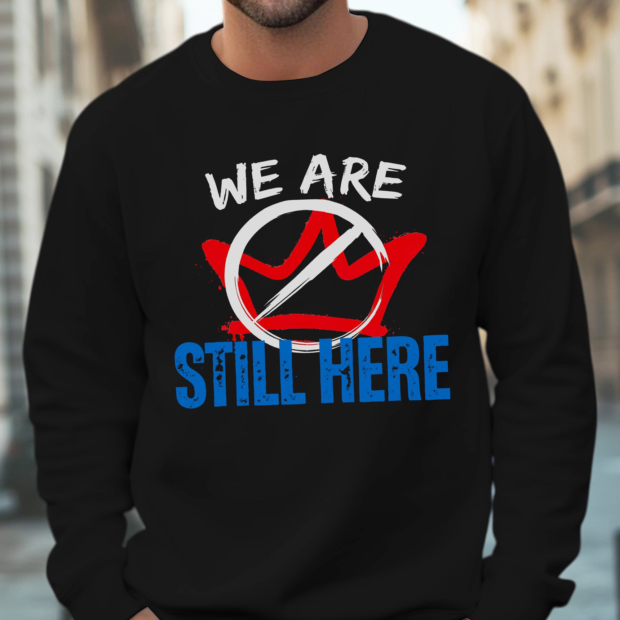 We Are Still Here - Native American Resistance Design Unisex T-shirt/T-shirt V-Neck/Hoodie/Sweatshirt