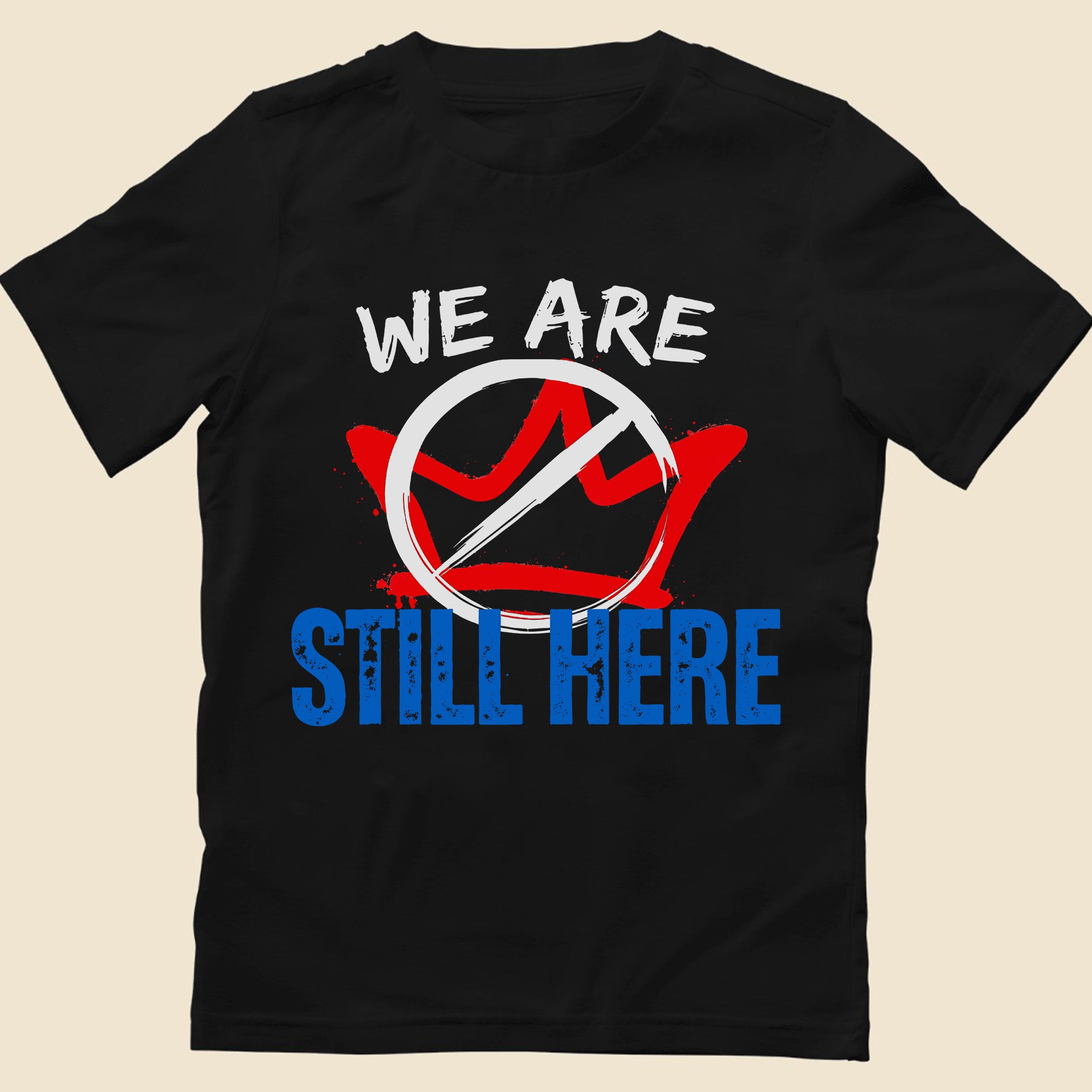 We Are Still Here - Native American Resistance Design Unisex T-shirt/T-shirt V-Neck/Hoodie/Sweatshirt
