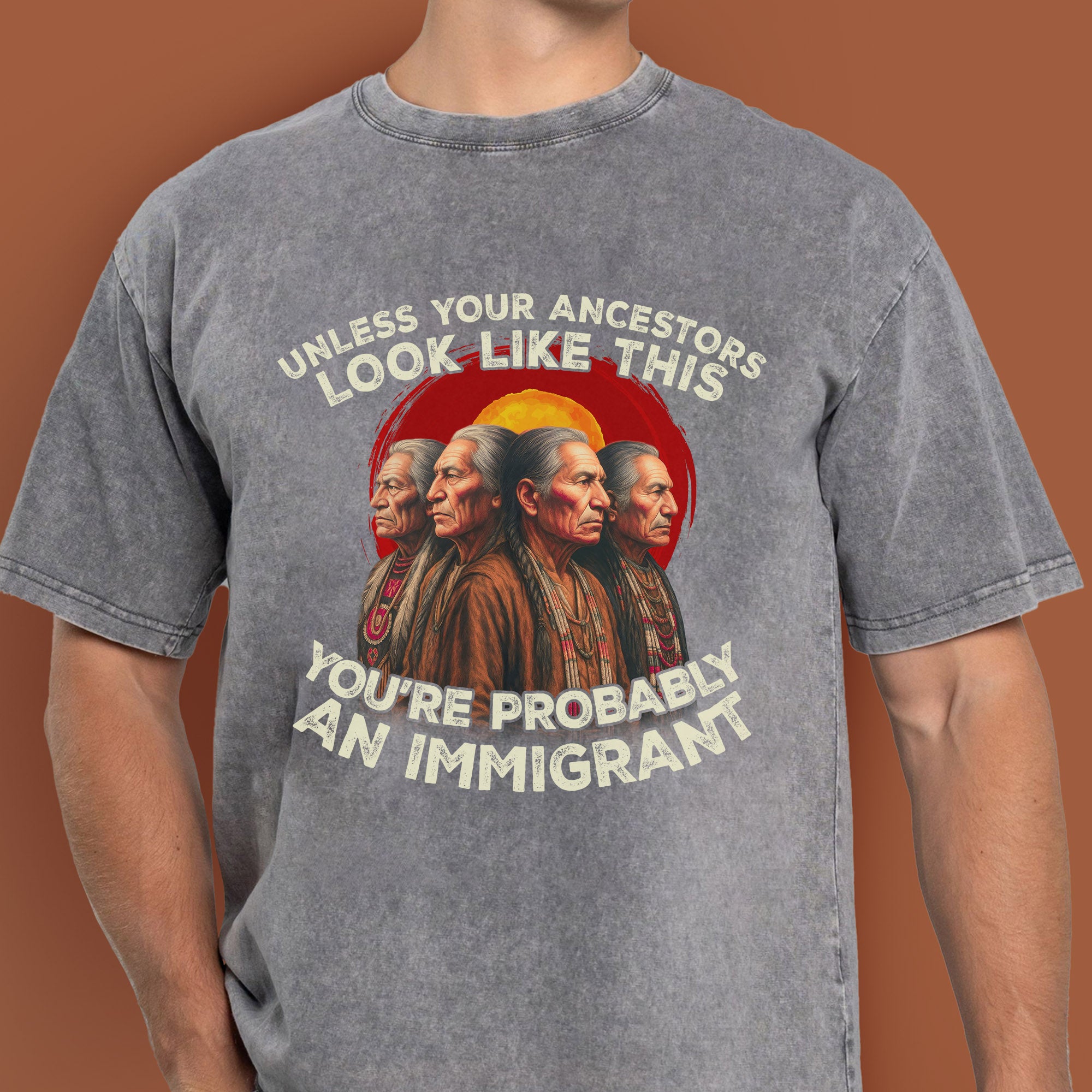 Unless Your Ancestors Look Like This, You’re Probably an Immigrant Vintage Unisex Mineral Washed T-Shirt