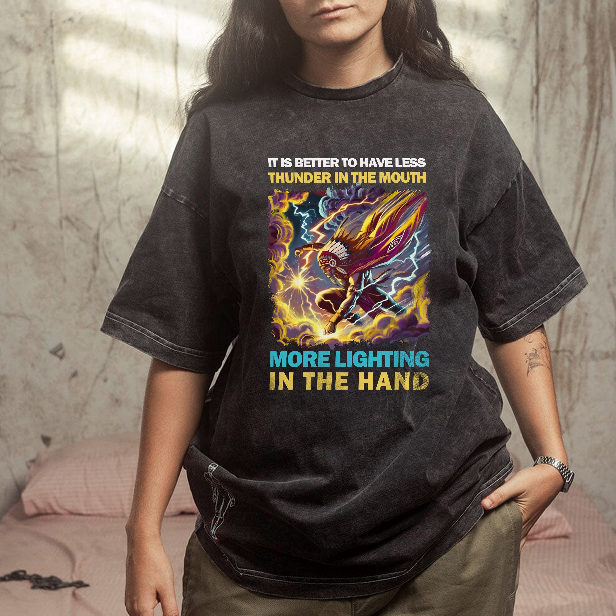It Is Better To Have Less Thunder In The Mouth More Lighting In The Hand Unisex Mineral Washed T-Shirt Style 2
