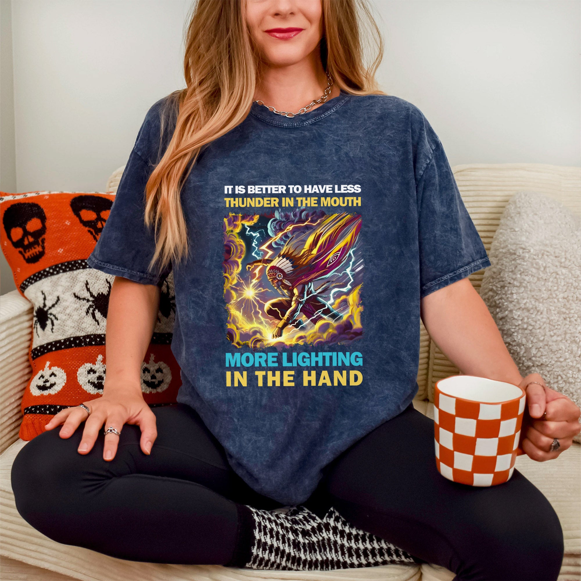 It Is Better To Have Less Thunder In The Mouth More Lighting In The Hand Unisex Mineral Washed T-Shirt Style 2