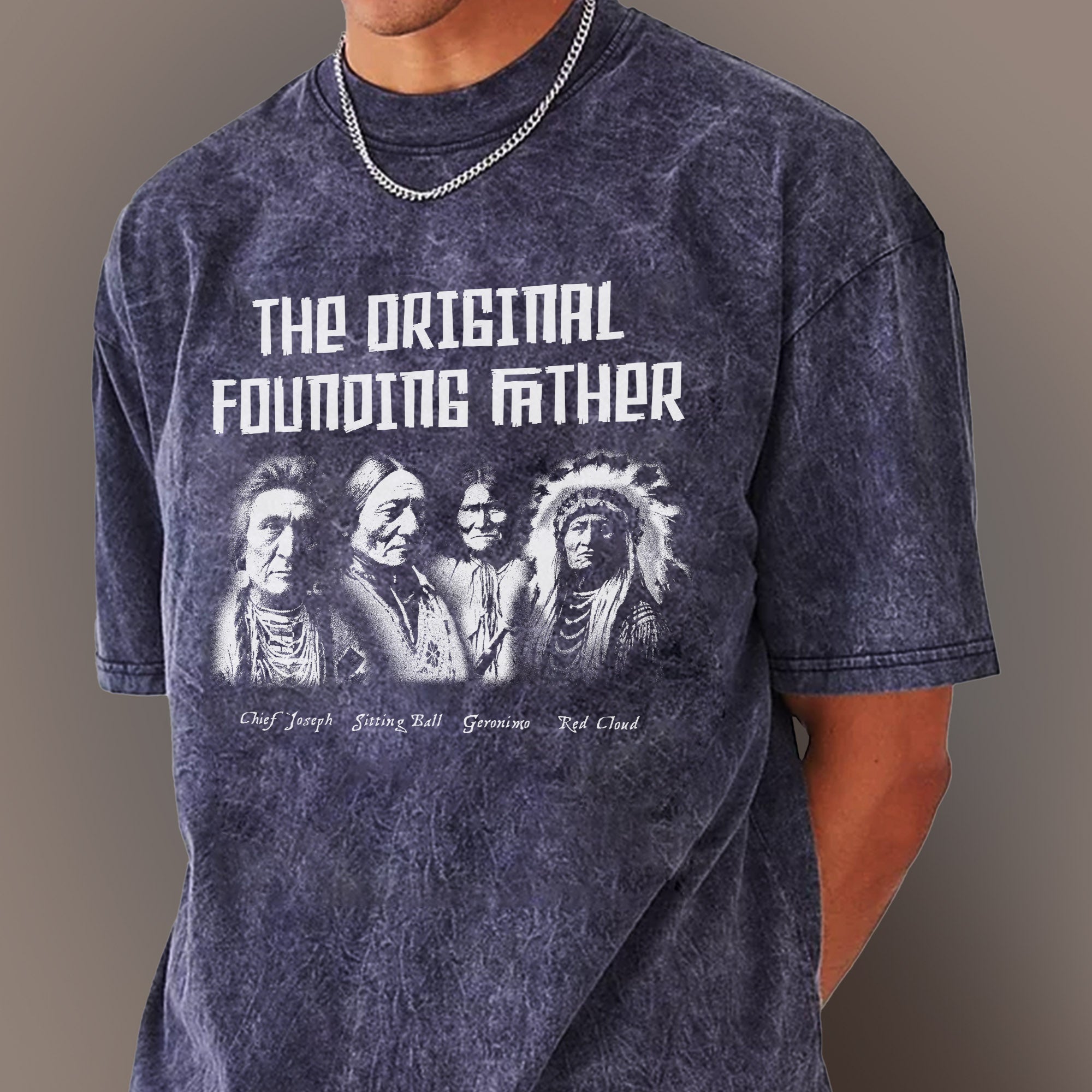 The Original Founding Father Native American Leaders Chief Unisex Mineral Washed T-Shirt