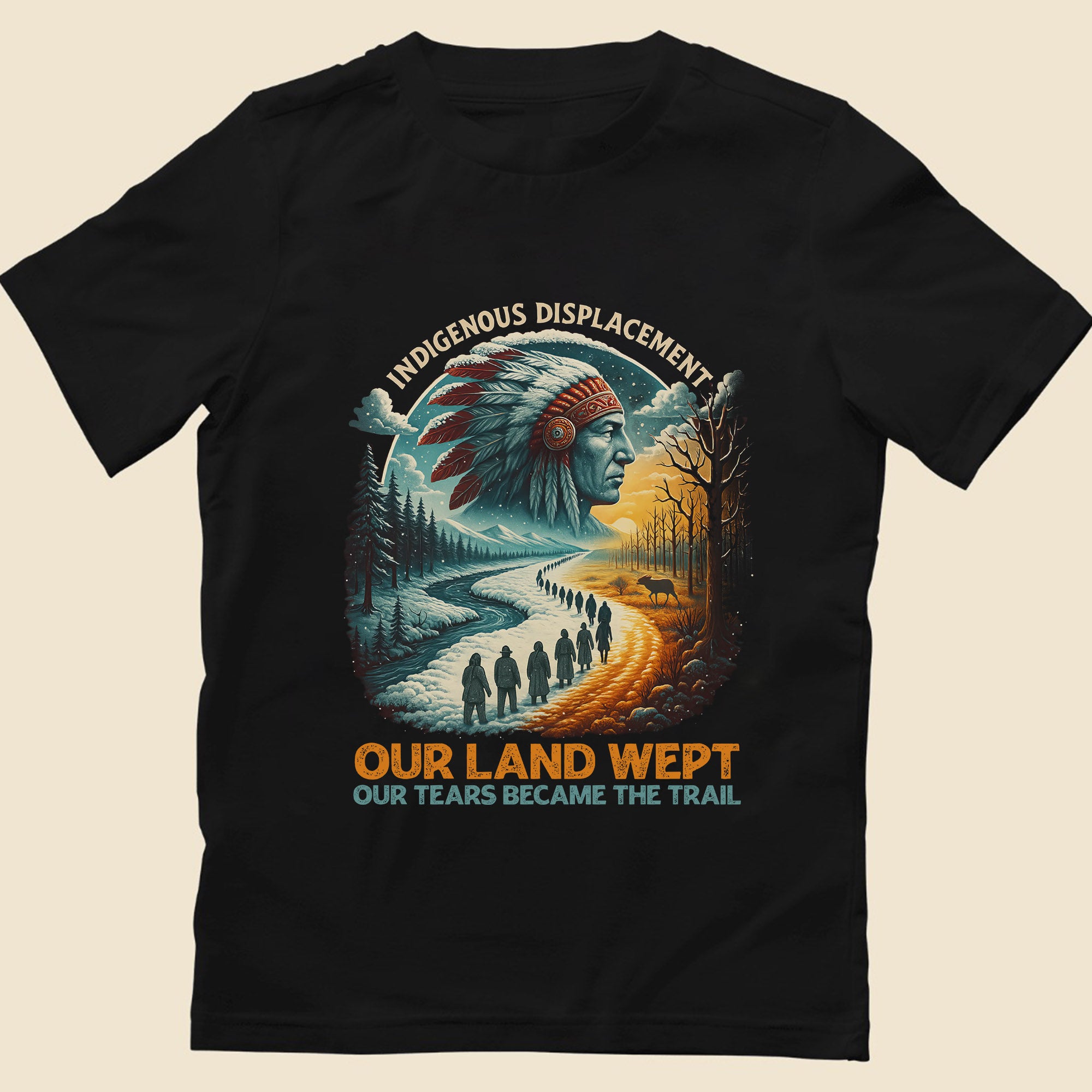 Indigenous Displacement – Tears Become The Trail - Unisex T-Shirt/T-Shirt V-Neck/Hoodie/Sweatshirt