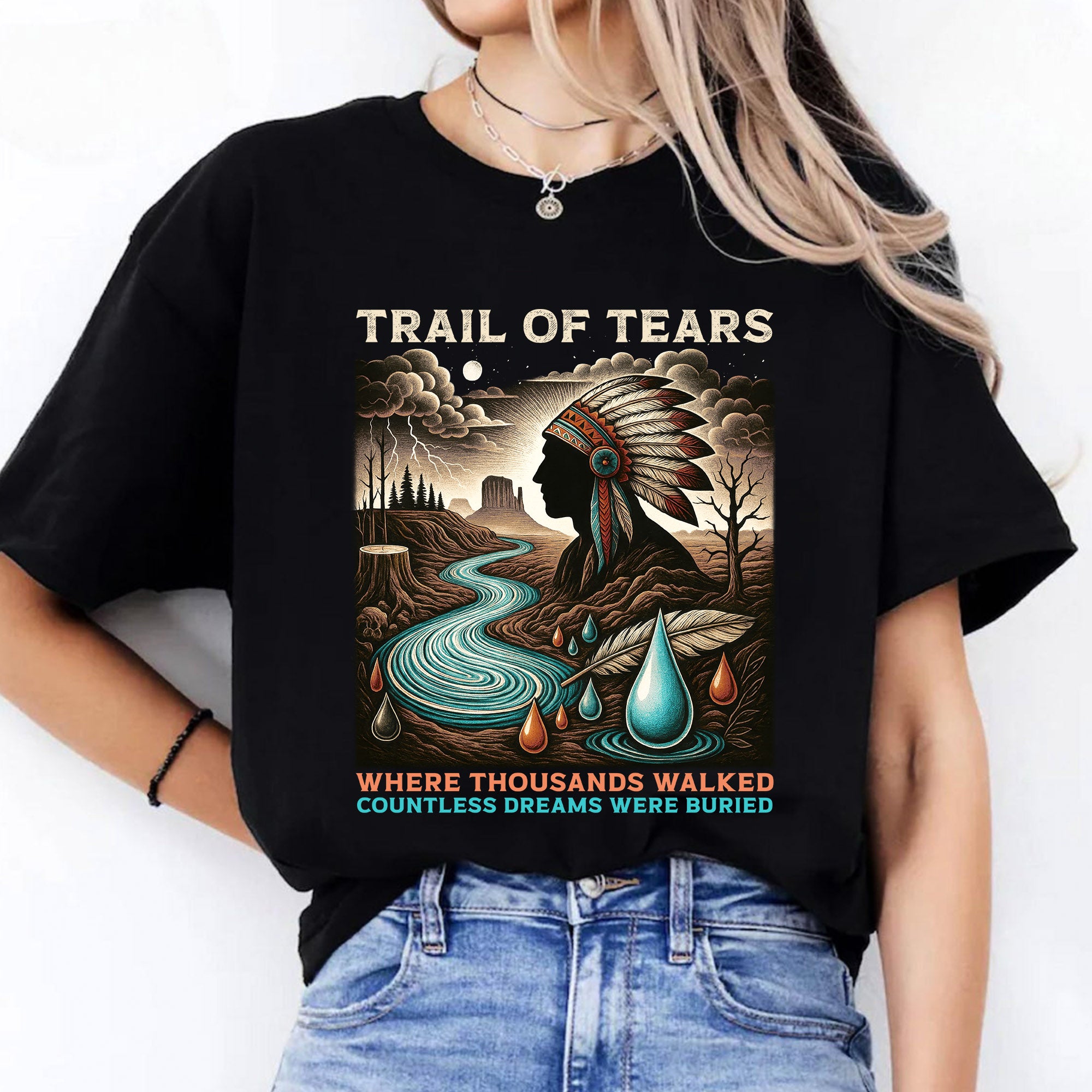 Trail of Tears Where Thousands Walked Countless Dreams Were Buried - Unisex T-Shirt/T-Shirt V-Neck/Hoodie/Sweatshirt