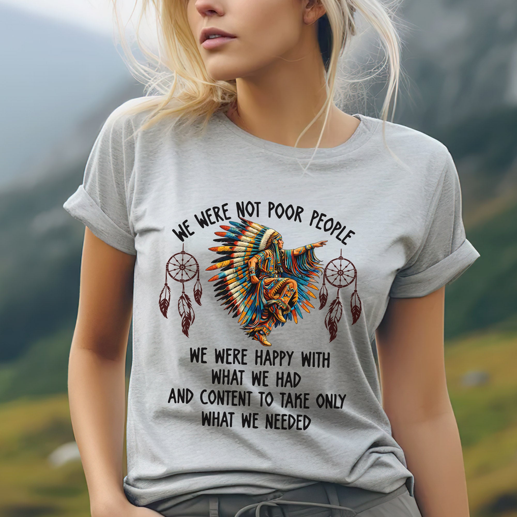 We Were Not Poor People – Native American Unisex T-shirt/T-shirt V-Neck/Hoodie/Sweatshirt