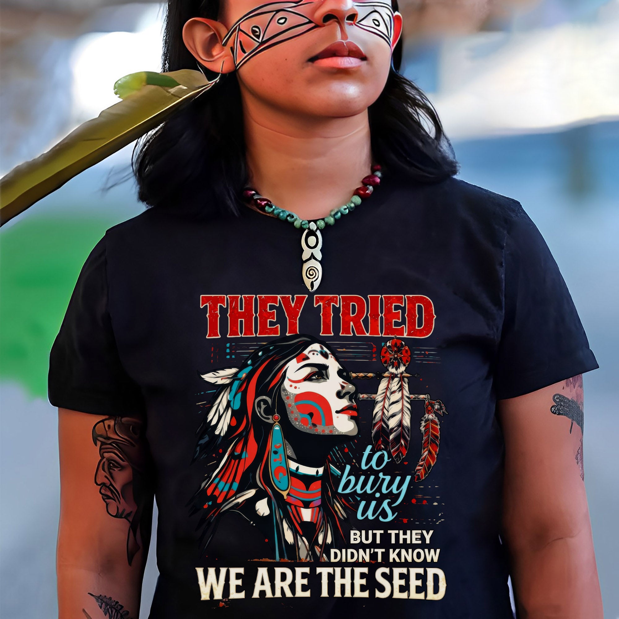 They Tried To Bury Us We Are The Seed – Native American Resilience Unisex T-shirt/T-shirt V-Neck/Hoodie/Sweatshirt