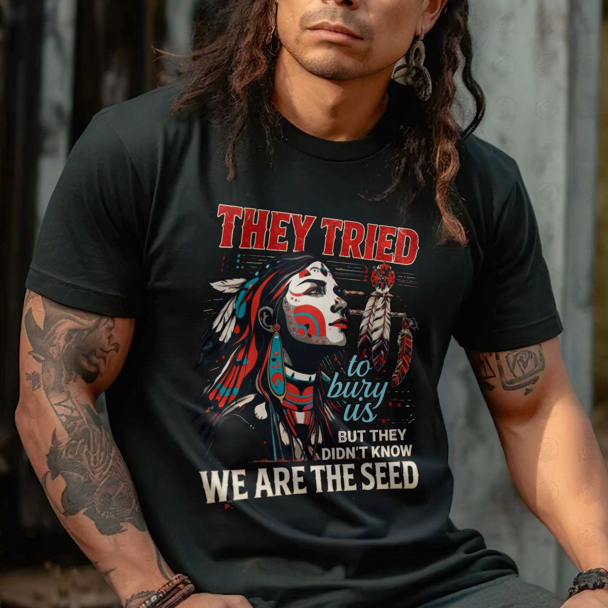 They Tried To Bury Us We Are The Seed – Native American Resilience Unisex T-shirt/T-shirt V-Neck/Hoodie/Sweatshirt