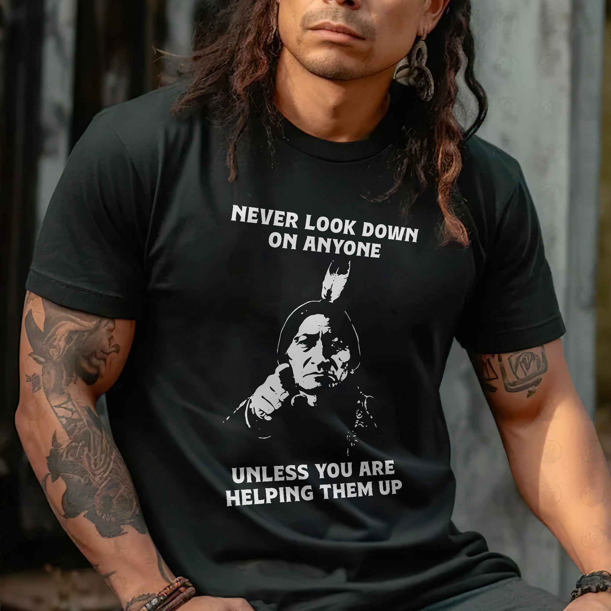 Never Look Down On Anyone Unless Helping Them Up Native American Unisex T-shirt/T-shirt V-Neck/Hoodie/Sweatshirt