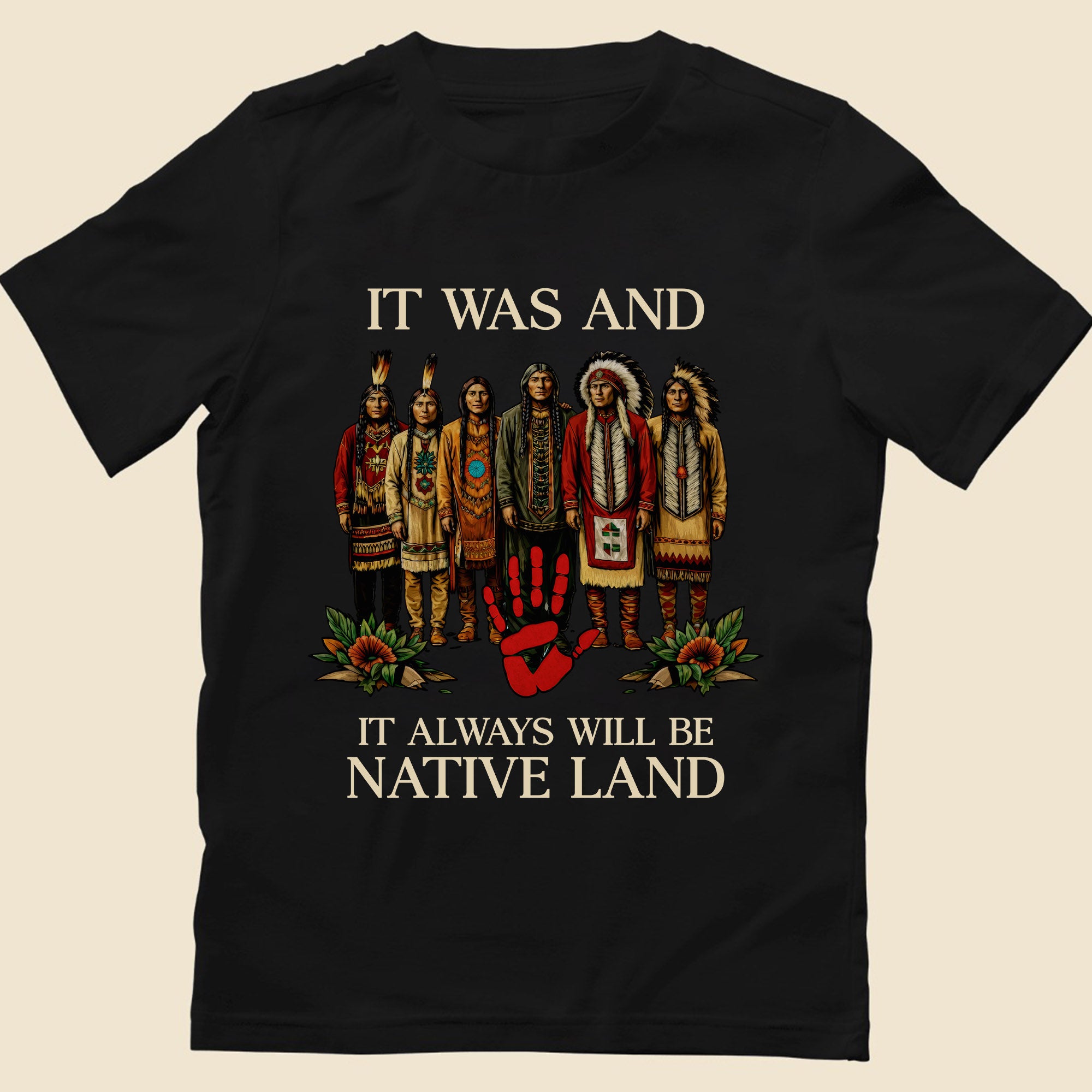 It Was And Always Will Be Native Land – Native American Pride Unisex T-shirt/T-shirt V-Neck/Hoodie/Sweatshirt