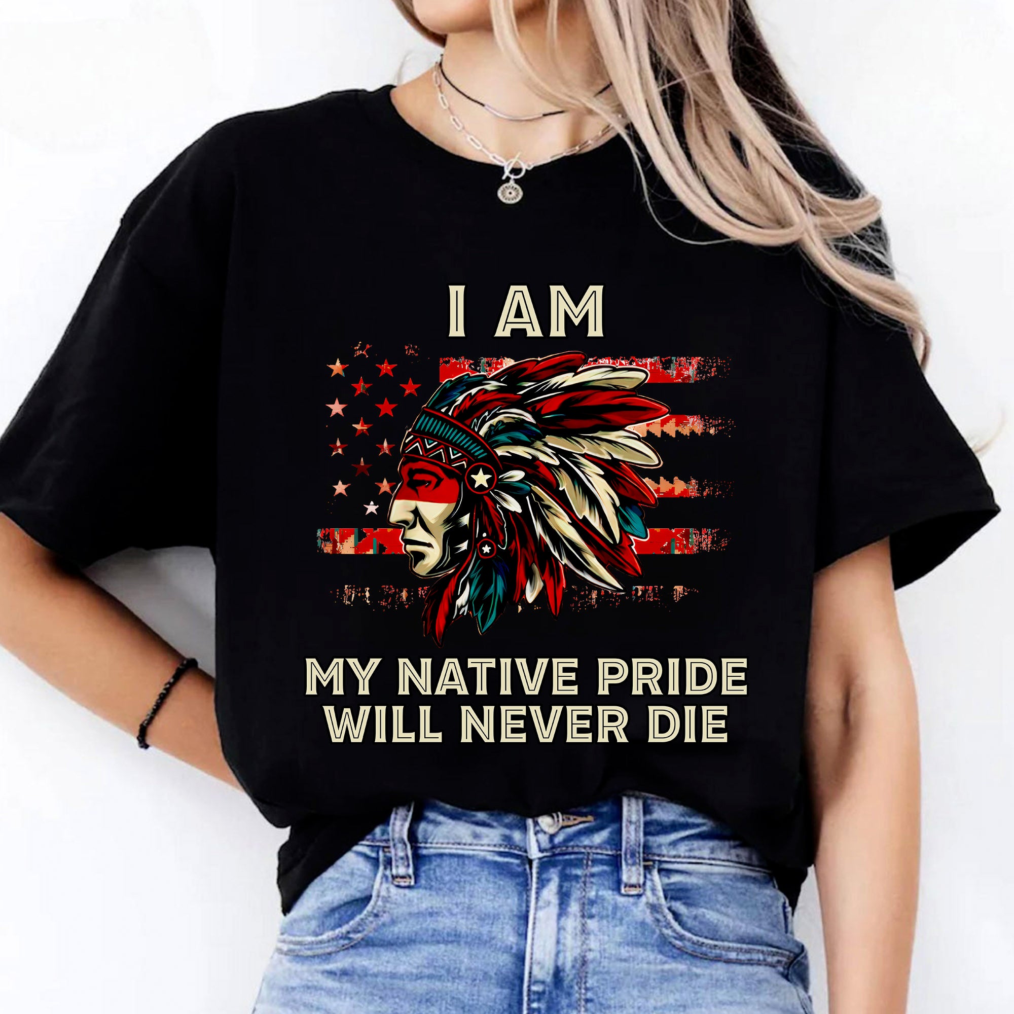 I Am My Native Pride Will Never Die – Native American Heritage Unisex T-shirt/T-shirt V-Neck/Hoodie/Sweatshirt