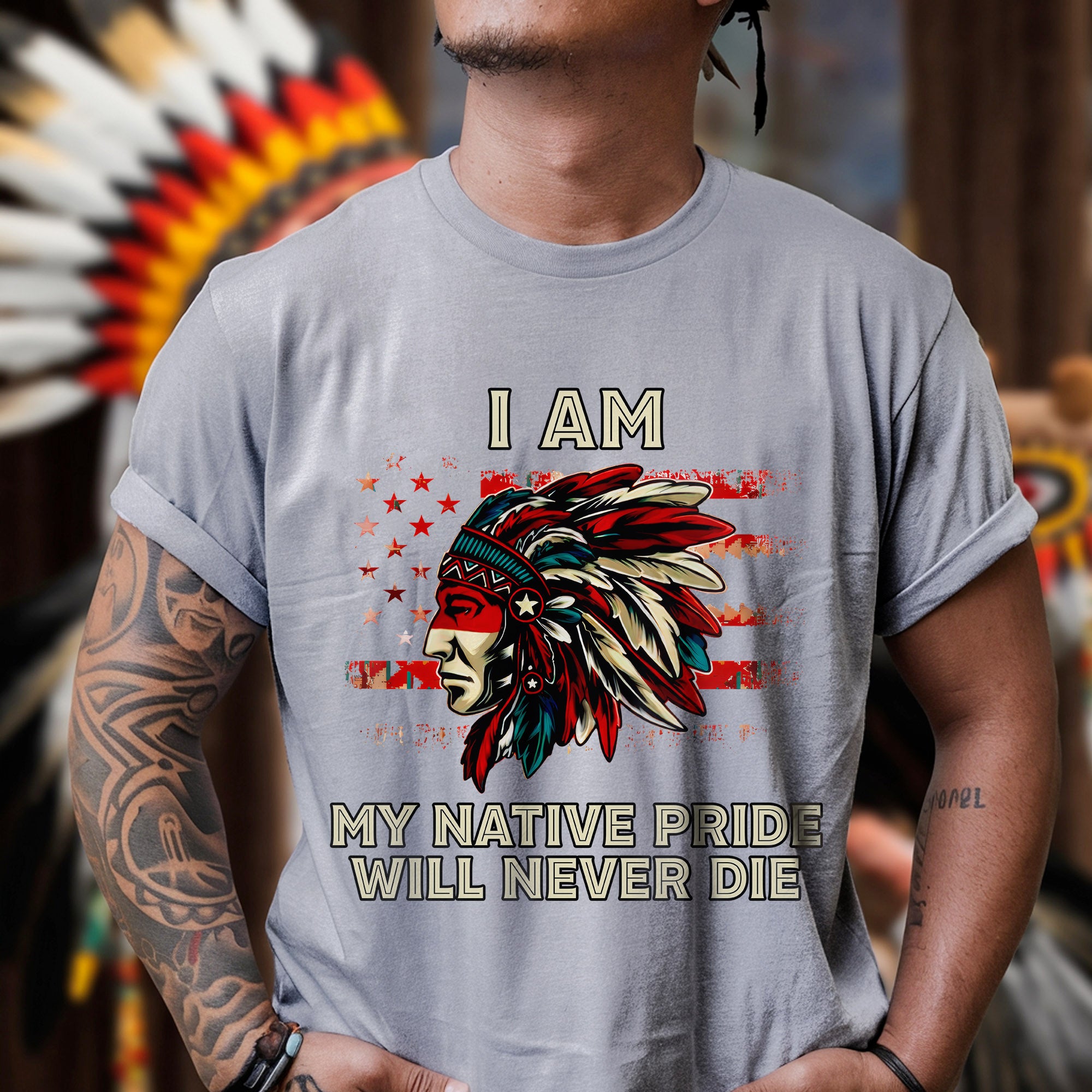 I Am My Native Pride Will Never Die – Native American Heritage Unisex T-shirt/T-shirt V-Neck/Hoodie/Sweatshirt
