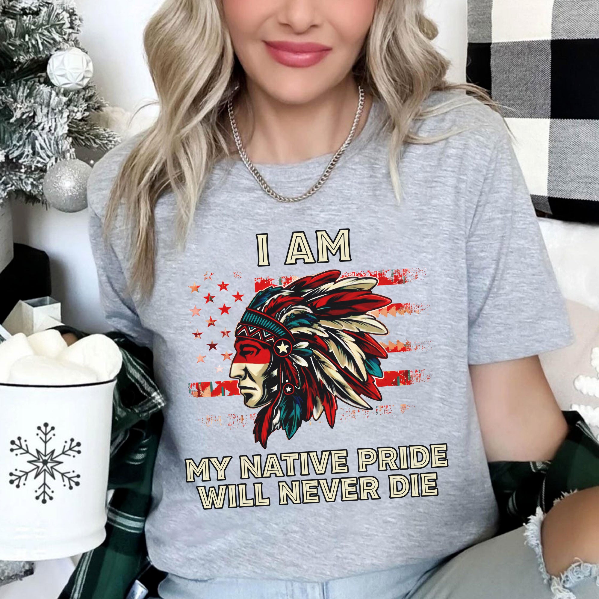 I Am My Native Pride Will Never Die – Native American Heritage Unisex T-shirt/T-shirt V-Neck/Hoodie/Sweatshirt