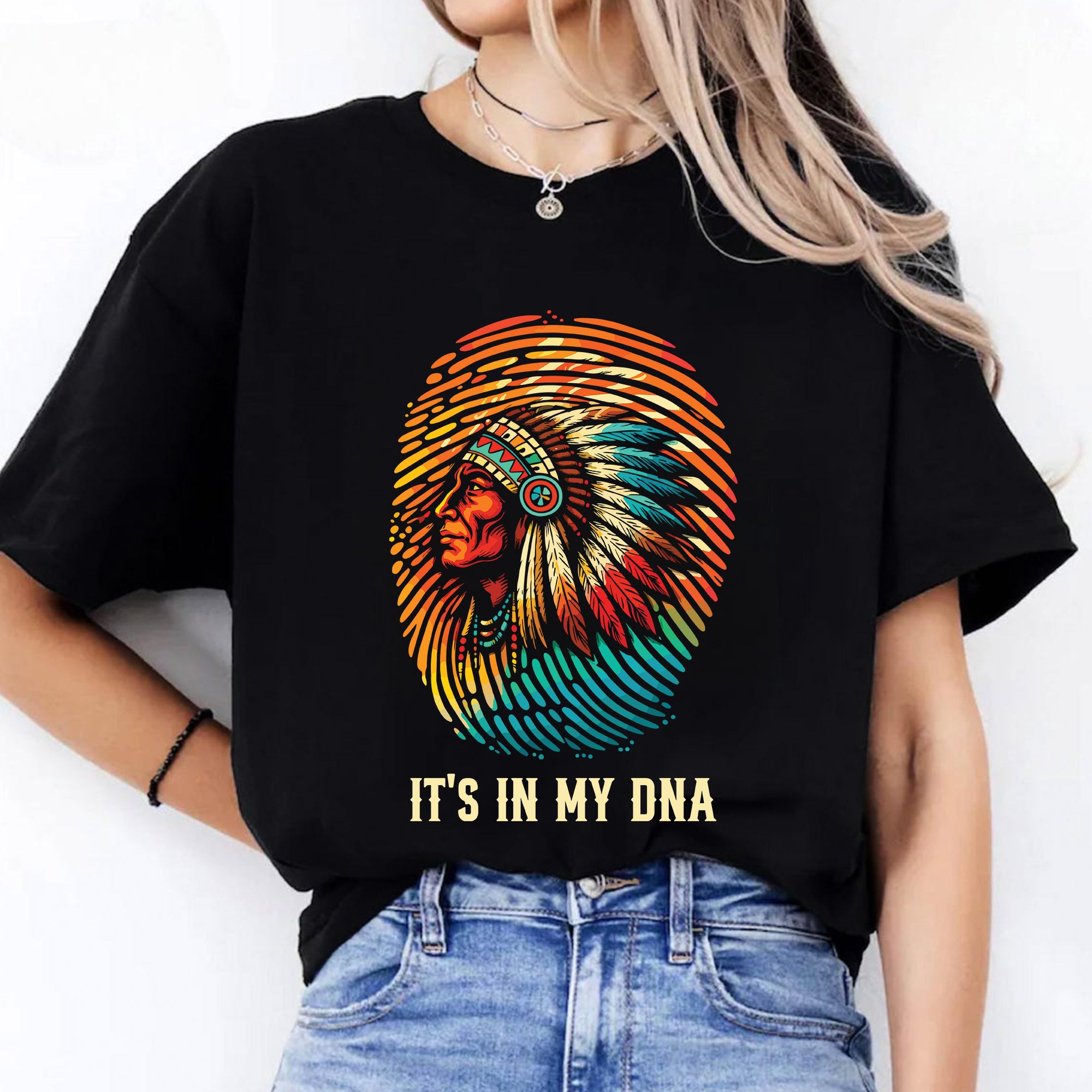 Native American Chief 'It's In My DNA' Unisex T-shirt/T-shirt V-Neck/Hoodie/Sweatshirt