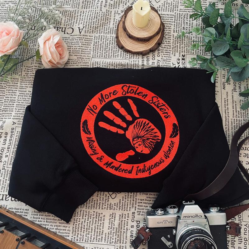 Embroidered shirt - No More Stolen Sisters – T-Shirt/Sweatshirt/Hoodie