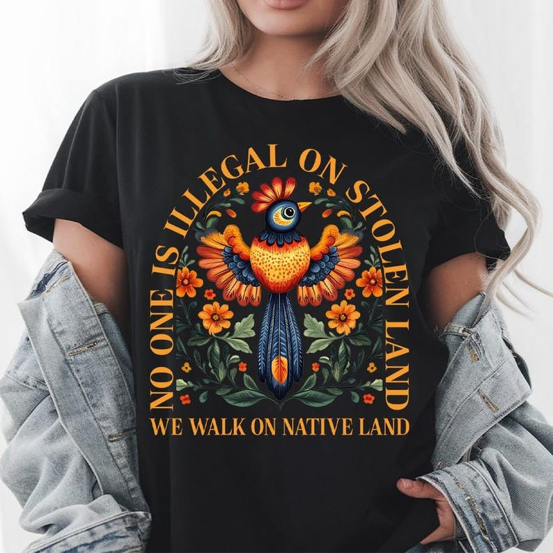 No One Is Illegal On Stolen Land. We Walk On Native Land - One Side Unisex T-Shirt/Hoodie/Sweatshirt