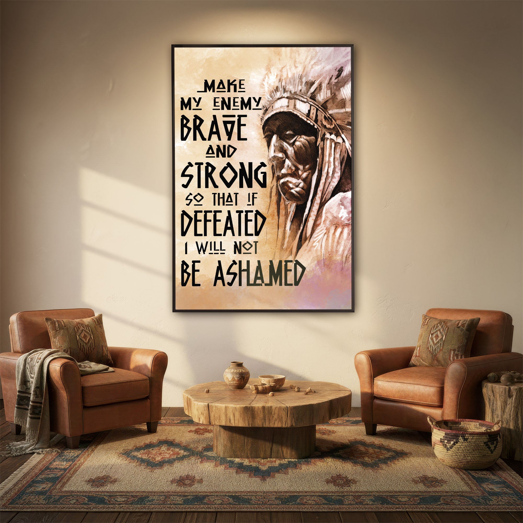 Be Strong Be Brave The Native American Chief Quote Poster/Canvas
