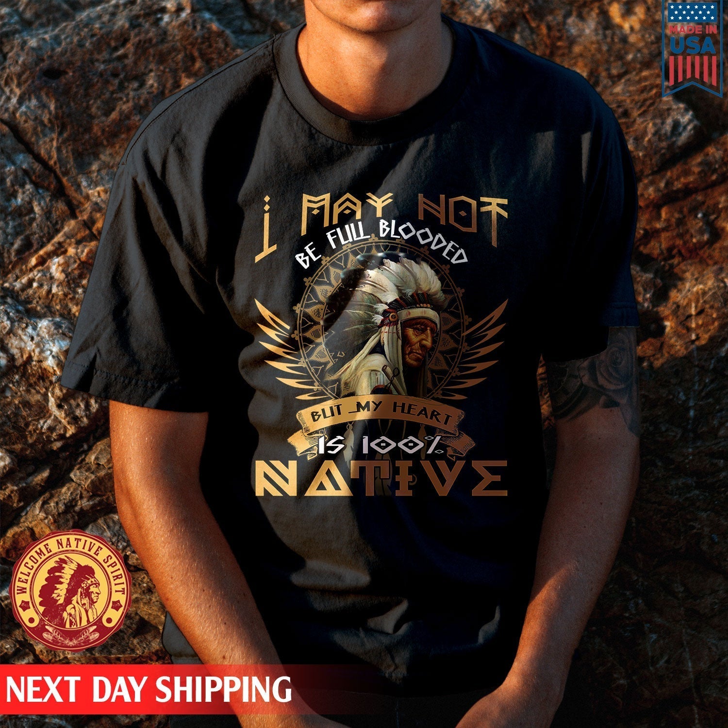 Native American I May Not Be Full Blooded 100% Native Man Chief Unisex T-Shirt/Hoodie/Sweatshirt